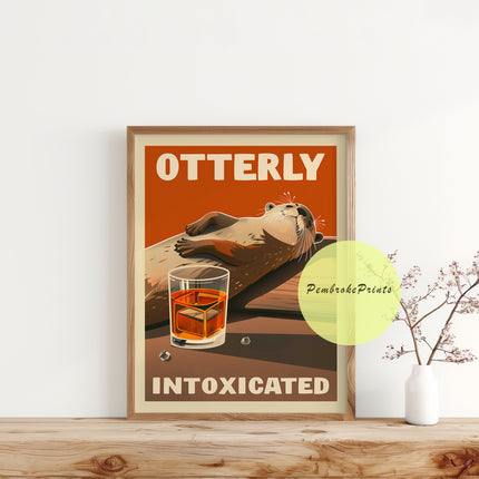 Funny Drunk Otter Print Cute Otter Wall Art Poster Whimsical Animal Pun Alcohol Illustration Otterly Intoxicated Whiskey Poster for Bar Room